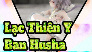 Lạc Thiên Y|【MMD】Ban Husha【TDA Lạc Thiên Y】