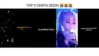 TOP 5 CERITA ANIM SEDIH😭  NOMOR 3 BIKIN SAKIT HATI😭😭