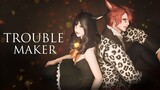 【FF14/最终幻想14】Trouble Maker