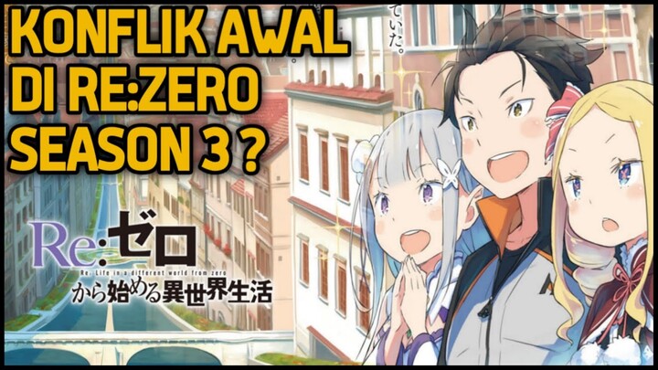 Spoiler Konflik Awal Re:Zero Season 3 | Tempat baru = Siksaan Baru !!!