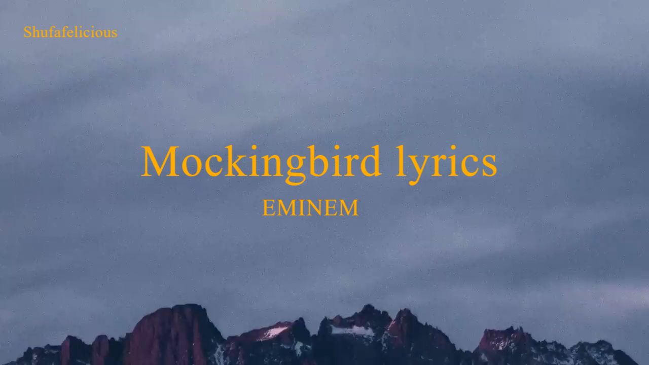 Mockingbird - Eminem (lyrics) shufafelicious - BiliBili