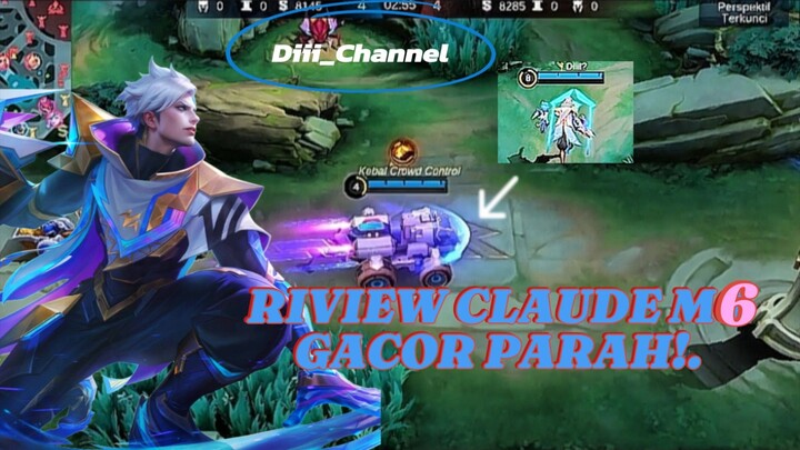 GAMEPLAY||RIVIEW SKIN CLAUDE M6(GACOR PARAH EFEK NYA)||MLBB