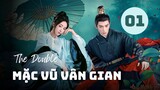 Tập 1| Mặc Vũ Vân Gian - The Double (Vương Tinh Việt, Ngô Cẩn Ngôn, Trần Hâm Hải,...).