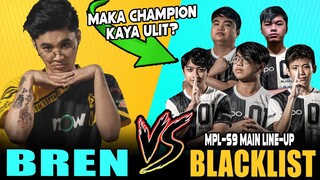 PANG CHAMPION PAREN NA LINE-UP? BREN ESPORTS vs. BLACKLIST Intl. in Rank! ~ Mobile Legends