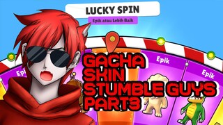 gacha skin stumble pakai teori apa ya biar hoki!? part 3