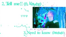 Tell me!! (ft. kittydog) with Need to know (interlude) {Official visualizer}