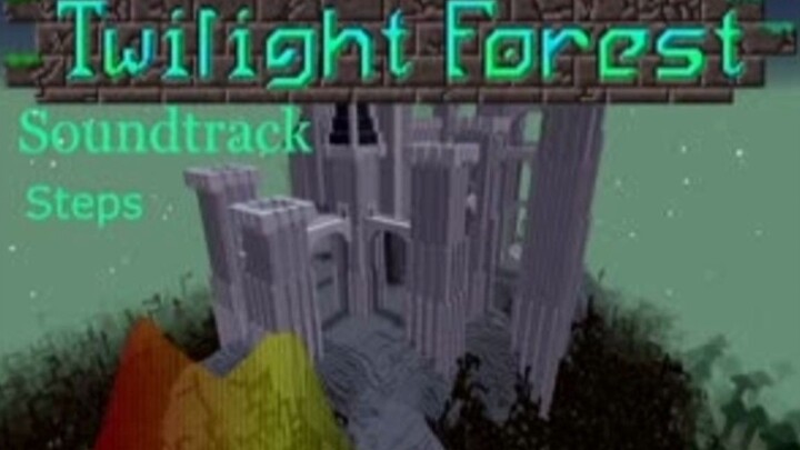[Âm nhạc]<Steps> - Bài hát trong Twilight Forest