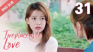 [ENG SUB] Irreplaceable Love 31 (Bai Jingting, Sun Yi)
