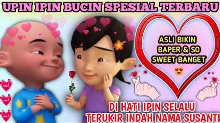 💖STORY BUCIN UPIN IPIN|DIHATI IPIN SELALU TERUKIR INDAH NAMA SUSANTI