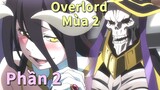 Nam chính xuyên đến thế giới trò chơi và một mình càn quét nghìn quân.|Overlord Mùa2|Phần2