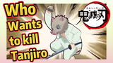 Who Wants to kill Tanjiro