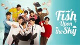 Fish Upon The Sky Episode 1 eng sub