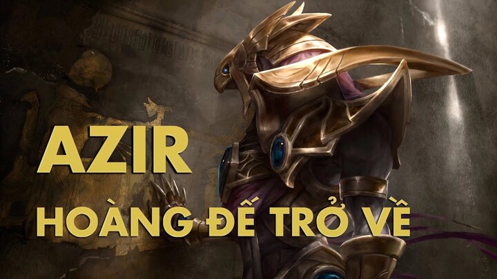 Azir có thật sự Vĩ Đại hay không?