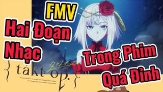 [Takt Op. Destiny] FMV | Hai Đoạn Nhạc Trong Phim Quá Đỉnh