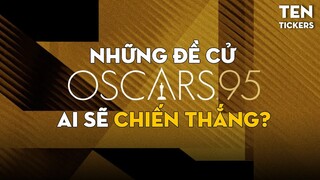 OSCAR 2023 - Ai Sẽ Là Người Chiến Thắng?! | TEN TICKERS