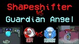 Shapeshifter vs. Guardian Angel - Showdown between TWO NEW ROLES!