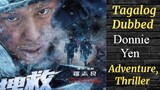 Donnie Yen- Come+Back+Home ( TAGALOG DUBBED ) Thriller, Adventure, Drama