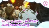 So I'm a Spider, So What?| Complete Version of ED&Character Song_B1