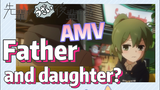 [My Senpai is Annoying]  AMV | Father and daughter?