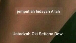 JEMPUTLAH HIDAYAH ALLAH[Ustadzah Oki Setiana Dewi]