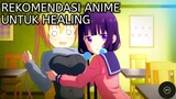 Rekomendasi Anime Untuk Healing