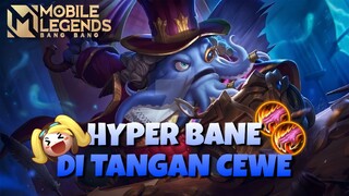 [TA] HYPER BANE DI TANGAN CEWE BISA APAA?? | GAMEPLAY MLBB