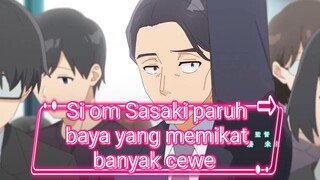 Si om Sasaki paruh baya yang memikat banyak cewe