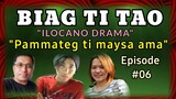 BIAG TI TAO-ILOCANO DRAMA-Episode #6 (Pammateg ti maysa nga ama) Mommy Jeng-Jena Almoite Diaz