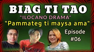 BIAG TI TAO-ILOCANO DRAMA-Episode #6 (Pammateg ti maysa nga ama) Mommy Jeng-Jena Almoite Diaz