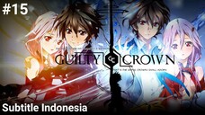 Guilty Crown Episode 15 Subtitle Indonesia