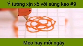 Ý tưởng xịn xò với súng keo p9