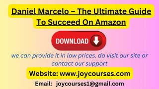 Daniel Marcelo – The Ultimate Guide To Succeed On Amazon