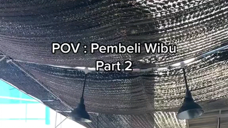 POV: Pembeli wibu (PART 2)