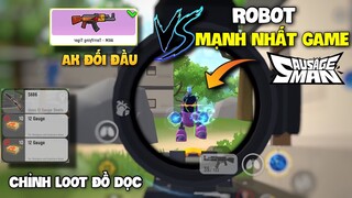 SAUSAGE MAN - CUỘC CHẠM CHÁN GIỮA AK VÀ ROBOT MẠNH NHẤT GAME | CÁCH CHỈNH SETTING LOOT ĐỒ DỌC