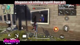 Megann và những người bạn p2 #hotfreefire #fungame #hotgame #hotgamemobie