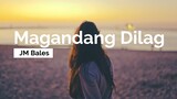 Magandang Dilag - JM Bales  (Lyrics)