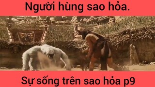 Người hùng sao hỏa sự sống trên sao hỏa kịch tính phần 9