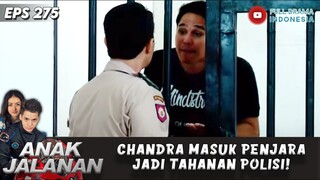 CHANDRA MASUK PENJARA JADI TAHANAN POLISI! - ANAK JALANAN