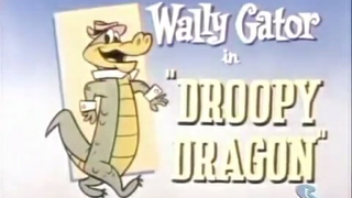 "Droopy Dragon" of Wally Gator  S01E01 1963