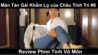 Màn Tán Gái Khắm Lọ của Châu Tinh Trì Phần 6