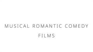 Musical romantic comedy films