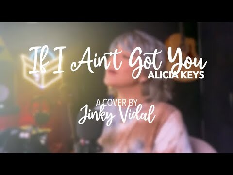 If I Ain't Got You [Cover] - Jinky Vidal