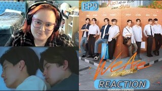 (EP.9) REACTING to WE ARE คือเรารักกัน!