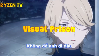 Visual Prison_Không để anh đi đâu