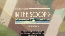 [ENG SUB] SEVENTEEN IN THE SOOP S2: BEHIND EPISODE 3