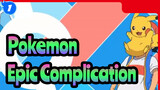 Pokemon|[MAD/Travel]Epic Complication_1