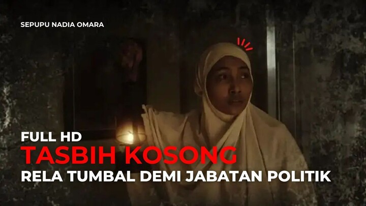 TASBIH KOSONG | FULL HD | RELA BIKIN TUMBAL DEMI JABATAN POLITIK