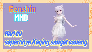 [Genshin, MMD] Hari ini sepertinya Keqing sangat senang