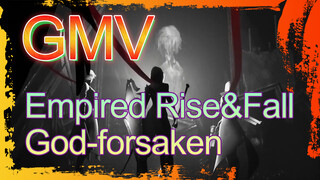 GMV- Empired Rise&Fall -
God-forsaken