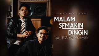 Tajul & Afieq Shazwan- Malam Semakin Dingin (Official Music Video)